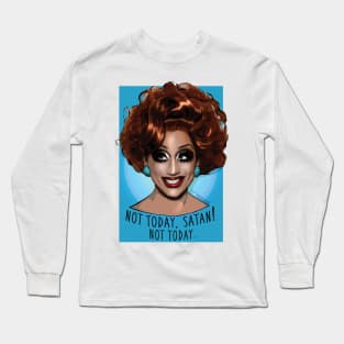 Not Today Satan! Long Sleeve T-Shirt